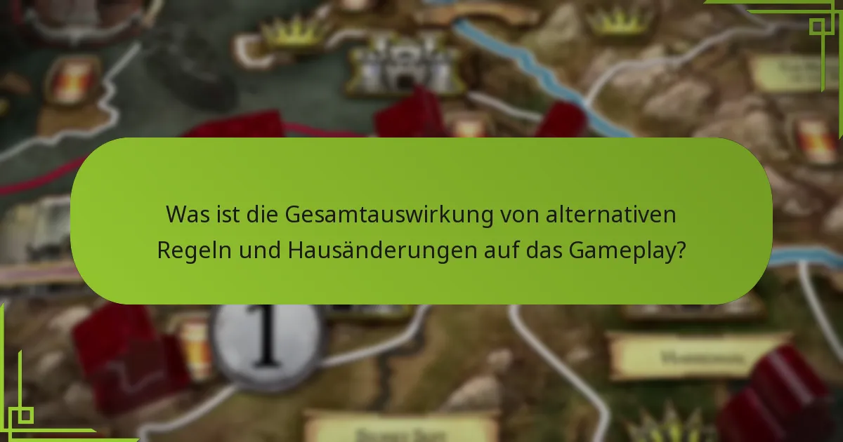 Wie beeinflussen hausspezifische Änderungen das Gameplay?