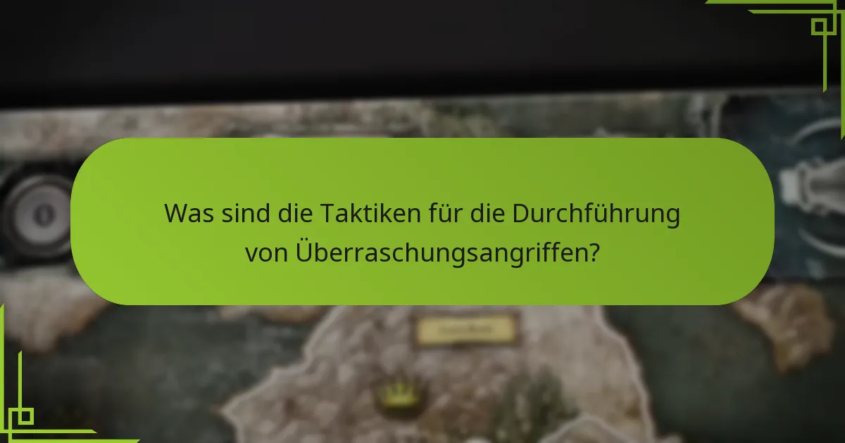 Was sind die Taktiken für die Durchführung von Überraschungsangriffen?