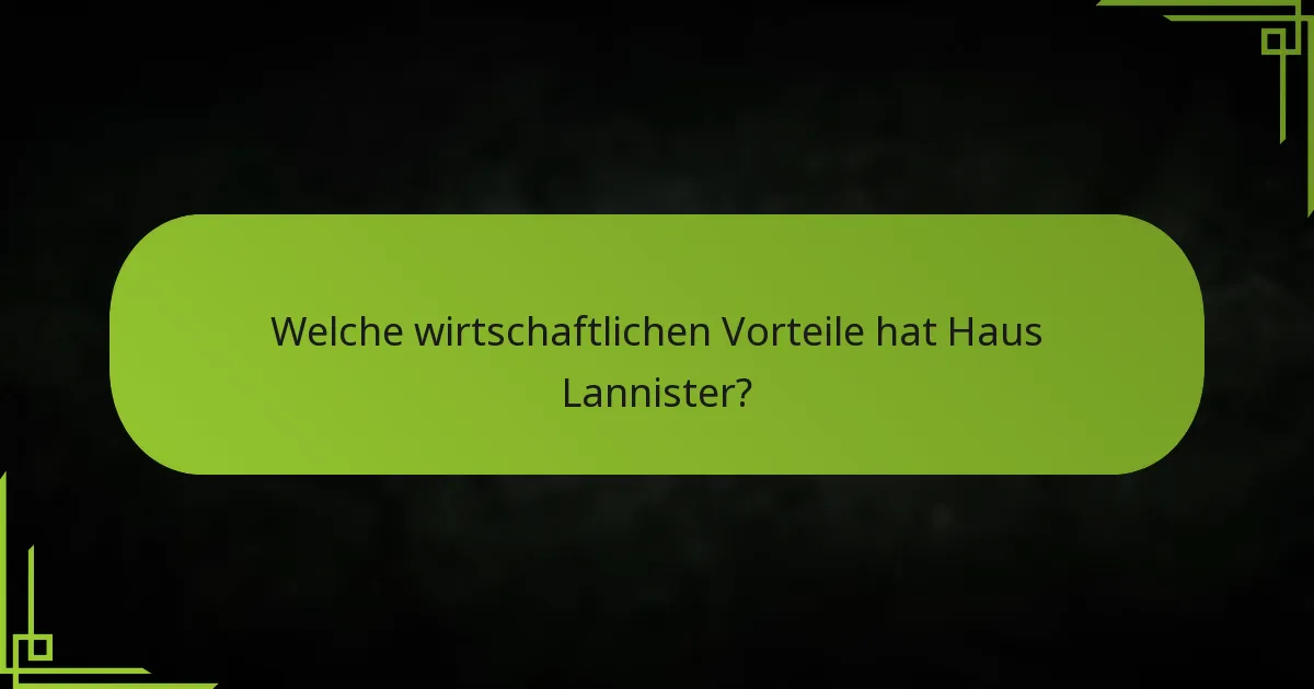 Welche Strategien unterscheiden Haus Lannister von anderen Häusern?